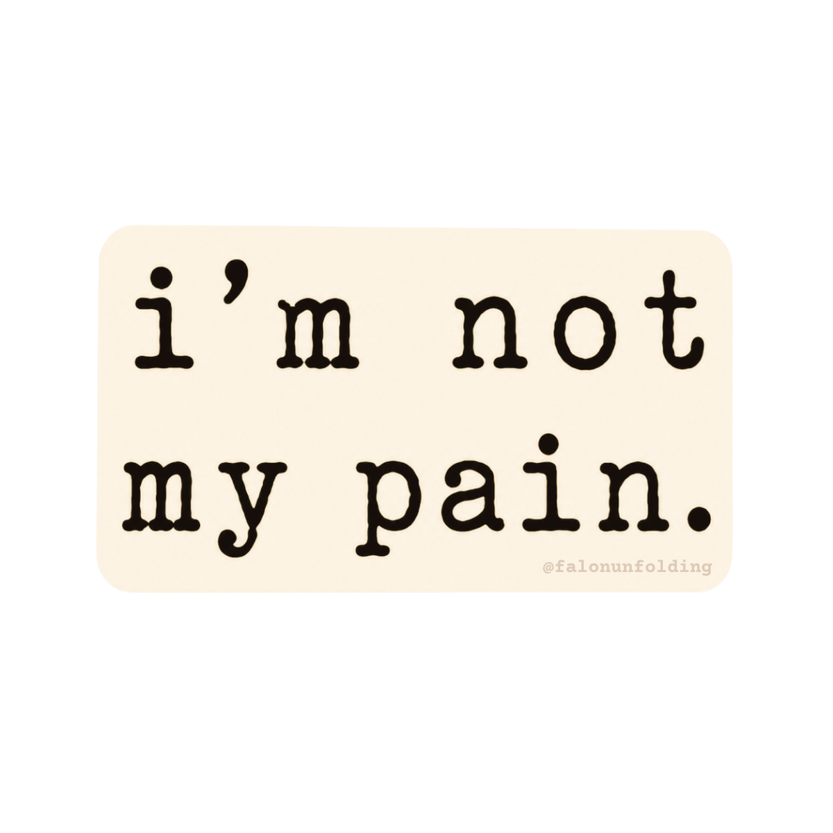 im not my pain