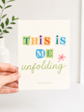 This is Me Unfolding Print