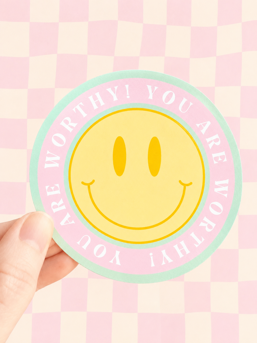 You Are Worthy! Smiley Sticker