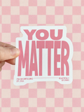 You Matter Sticker